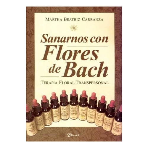 Sanarnos Con Flores De Bach - Martha Beatriz Carranza