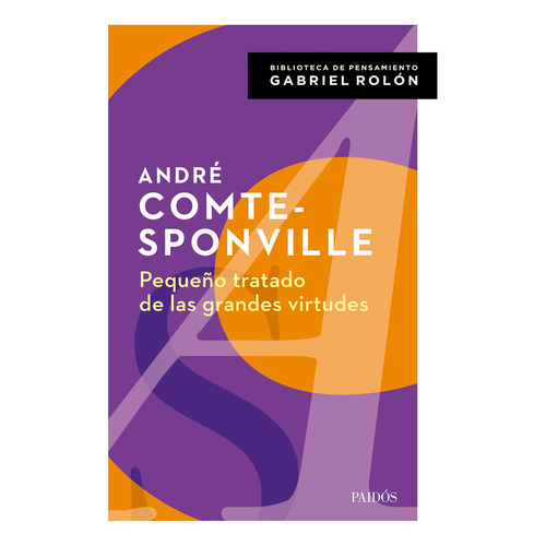 Libro Pequeño Tratado De Las Grandes Virtudes - André Comte-sponville - Paidós
