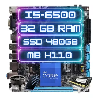 Kit Gamer Intel I5-6500 + Ddr4 32gb + Ssd 480gb + Mb H110