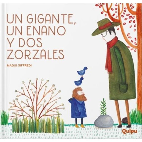 Un Gigante, Un Enano Y Dos Zorzales - Libro Ilustrado, De Siffredi, Magui. Editorial Quipu, Tapa Dura En Español
