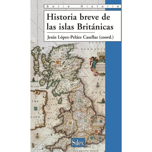 Historia Breve De Las Islas Britanicas - Aa. Vv