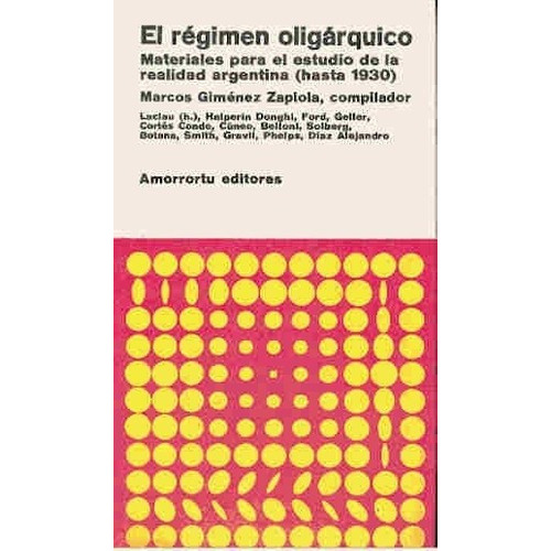 Regimen Oligarquico, El - Marcos Giménez Zapiola P., De Marcos Giménez Zapiola P.. Editorial Amorrortu En Español