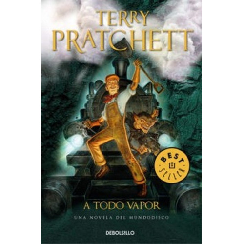 A Todo Vapor - Terry Pratchett - Debolsillo - Mundod, de Terry Pratchet. Editorial Debolsillo en español