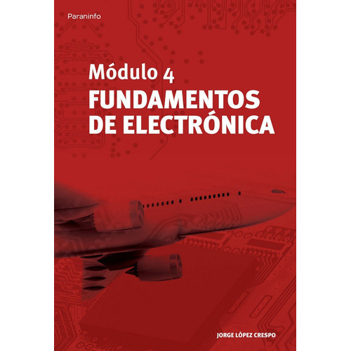 Mãâ³dulo 4. Fundamentos De Electrãâ³nica, De López Crespo, Jorge. Editorial Ediciones Paraninfo, S.a, Tapa Blanda En Español