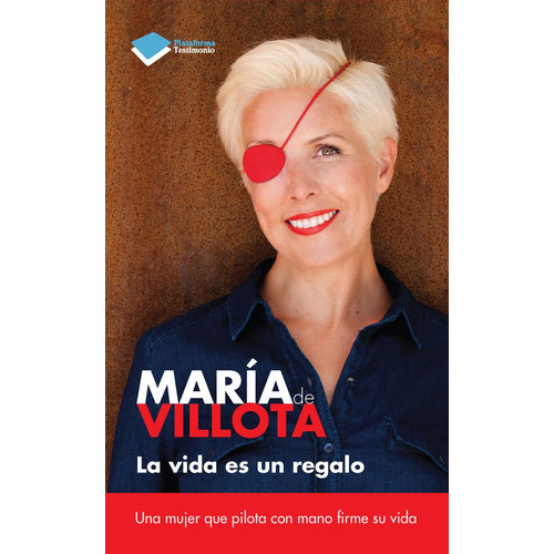 La Vida Es Un Regalo, De De Villota Comba, María. Plataforma Editorial, Tapa Blanda En Español