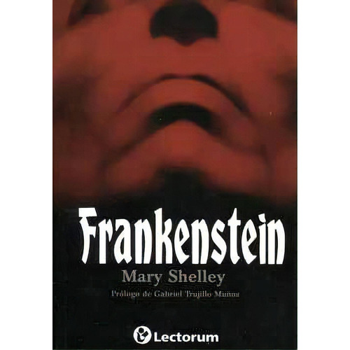 Frankensteín                        (nva. Edicion), De Shelley, Mary. Editorial Lectorum