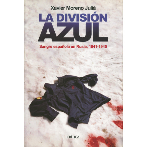 La División Azul De Xavier Moreno Juliá - Crítica