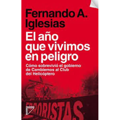 El Año Que Vivimos En Peligro - Fernando Iglesias