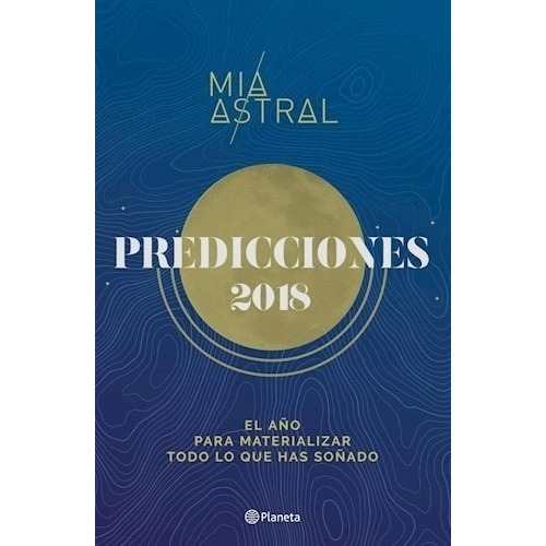 Predicciones 2018 - Mía Astral (maría Pineda), De Mía Astral (maría Pineda). Editorial Pla En Castellano