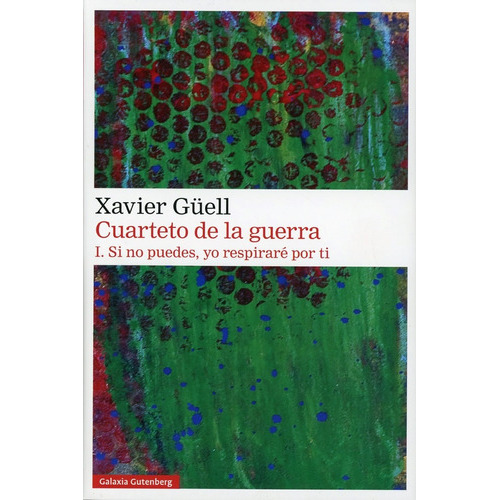 Cuarteto De La Guerra, De Xavier Guell. Editorial Galaxia Gutenberg, Tapa Tapa Dura En Español