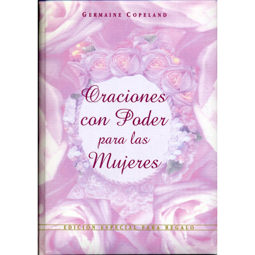 Oraciones Con Poder Para Las Mujeres, De Germaine Copeland. Editorial Unilit, Tapa Dura En Español