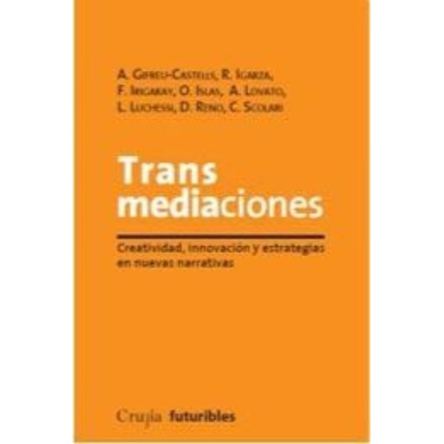 Trans Mediaciones - Creatividad, Innovacion Y Estrategias En