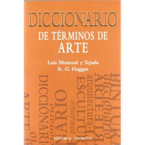 Diccionario De Terminos De Arte, De Monreal Y Tejada/hag. Editorial Juventud, Tapa Blanda En Español