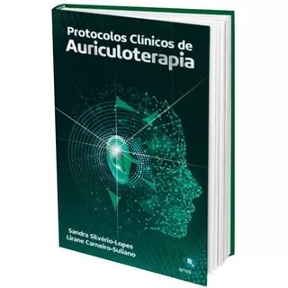 Livro Protocolos Clínicos De Auriculoterapia Silvério-lopes 