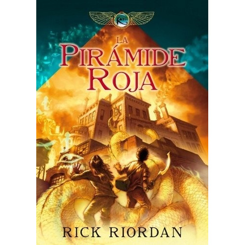 La Pirámide Roja (las Crónicas De Kane 1) - Rick Riordan