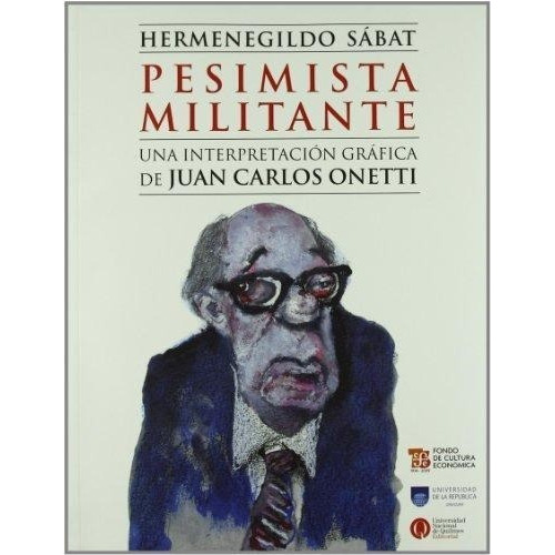 Pesimista Militante, De Sabat Hermenegildo., Vol. 1. Editorial Fondo De Cultura Económica, Tapa Blanda En Español