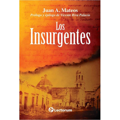 Los Insurgentes, De Mateos Juan A. , Tapa Blanda En Español