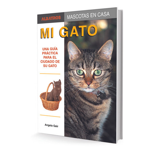 Mi Gato, de Gair-Lorda. Editorial Albatros, tapa blanda, edición 1 en español, 2006