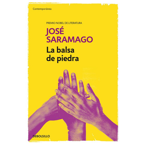 La balsa de piedra, de Saramago, José. Serie Contemporánea Editorial Debolsillo, tapa blanda en español, 2016