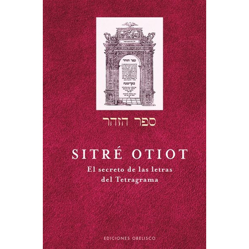 Sitré Otiot: El secreto de las letras del Tetragrama, de Shlezinger, Aharon. Editorial Ediciones Obelisco, tapa dura en español, 2016