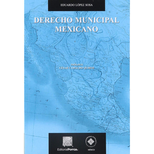 Derecho Municipal Mexicano: No, de López Sosa, Eduardo., vol. 1. Editorial Porrúa, tapa pasta blanda, edición 3 en español, 2019