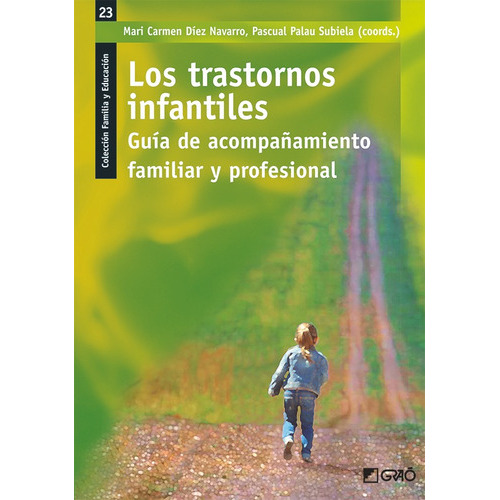Los Trastornos Infantiles, De M. Carmen Díez Navarro Y Pascual Palau Subiela. Editorial Graó, Tapa Blanda, Edición 1 En Español, 2013