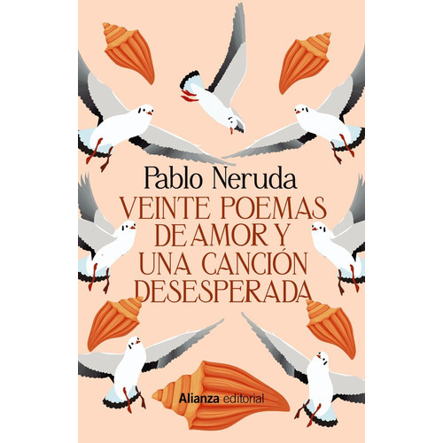 "VEINTE POEMAS DE AMOR Y UNA CANCIÓN DESESPERADA", de Neruda, Pablo. Alianza Editorial, tapa dura en español