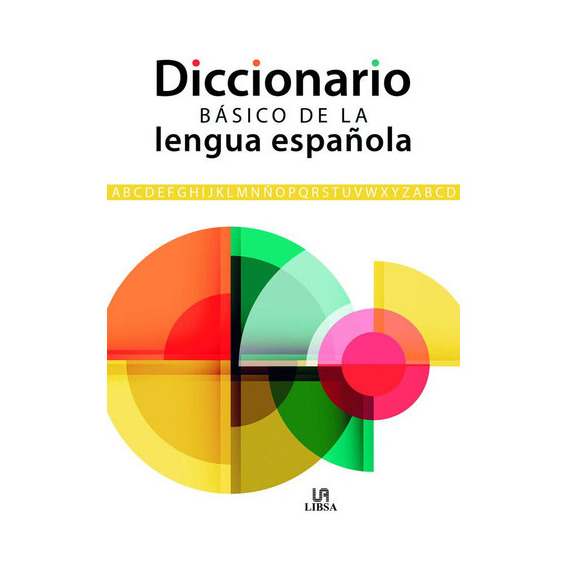 DICCIONARIO BASICO DE LA LENGUA ESPAÃÂOLA, de Equipo Editorial. Editorial LIBSA, tapa blanda en español