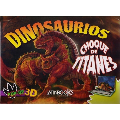 Dinosaurios Pop Up 3d - Choque De Titanes - . Vv.aa