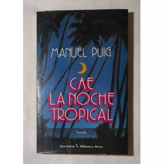 Cae La Noche Tropical Manuel Puig Primera Ed. 1988