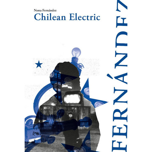 Chilean Electric, de Nona Fernández. Editorial Alquimia, tapa blanda en español, 2023