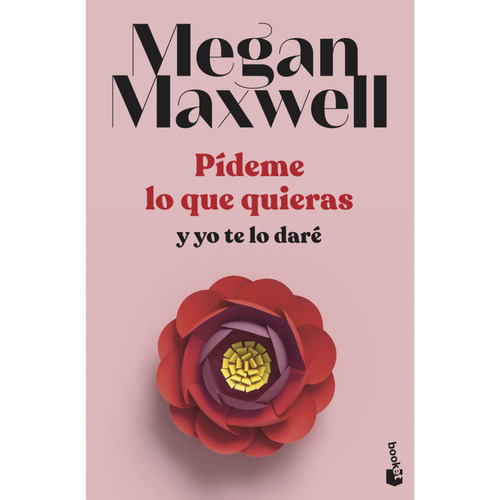 Pídeme Lo Que Quieras Y Yo Te Lo Daré. 4, De Maxwell, Megan. Editorial Booket, Tapa Blanda, Edición 1 En Español, 2023