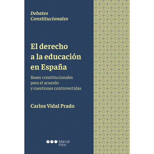 El Derecho A La Educaciãâ³n En Espaãâ±a, De Vidal Prado, Carlos. Editorial Marcial Pons Ediciones Juridicas Y Sociales, S.a., Tapa Blanda En Español