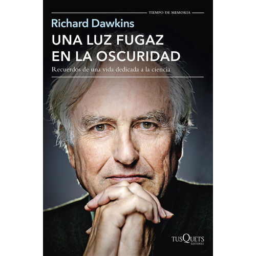 Una Luz Fugáz En La Oscuridad De Richard Dawkins - Tusquets