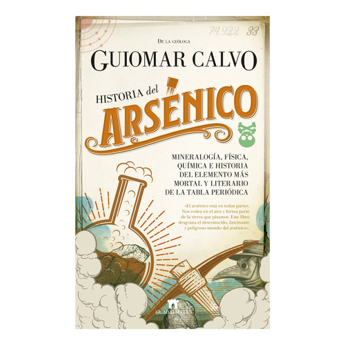 Historia Del Arsénico, De Calvo Sevillano; Guiomar. Editorial Guadalmazan, Tapa Blanda, Edición 1 En Español, 2021