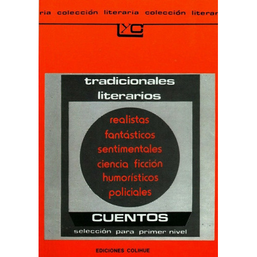 Cuentos Seleccion Para Primer Nivel Tradicionales Literarios: Literatura Juvenil, De Aa.vv., Autores Varios. Serie N/a, Vol. Volumen Unico. Editorial Colihue, Tapa Blanda, Edición 1 En Español, 2004