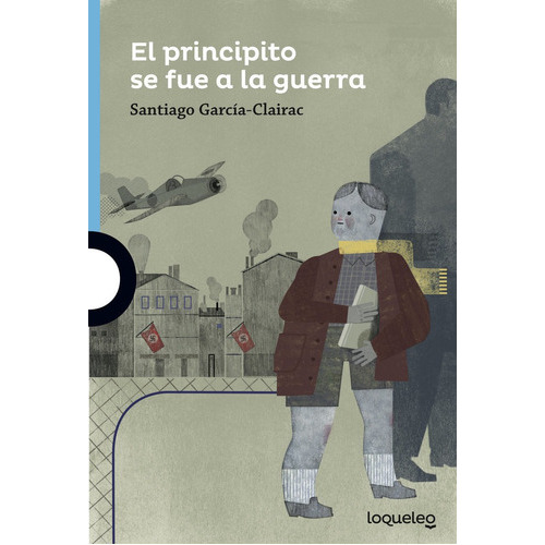 El Principito Se Fue A La Guerra, De García-clairac, Santiago. Editorial Santillana Educación, S.l., Tapa Blanda En Español