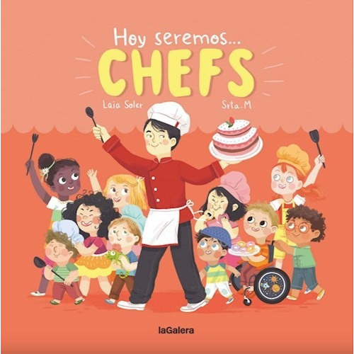 Hoy Seremos Chefs - Laia Soler, De Soler, Laia. Editorial Lagalera, Tapa Dura En Español, 2019