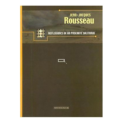Reflexiones De Un Paseante Solitario, De Rousseau J.j.., Vol. Abc. Editorial Editorial Quadrata, Tapa Blanda En Español, 1