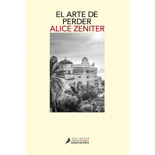 Libro El Arte De Perder Alice Zeniter Salamandra