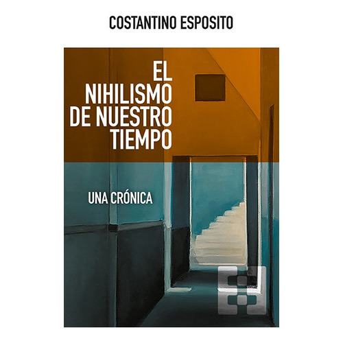El Nihilismo De Nuestro Tiempo, De Costantino Esposito. Editorial Ediciones Encuentro, Tapa Blanda En Español, 2021