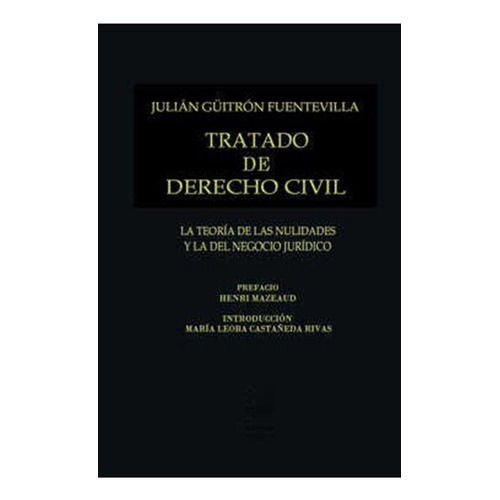 Tratado de Derecho Civil Tomo IV: No, de Güitrón Fuentevilla, Julián., vol. 1. Editorial Porrua, tapa pasta dura, edición 1 en español, 2020