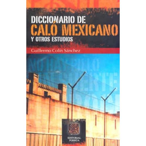 Diccionario De Calo Mexicano Y Otros Estudios Porrua