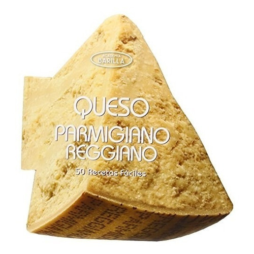 Libro Queso Parmigiano Reggiano 50 Recetas Faciles 