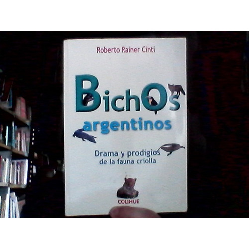 Bichos Argentinos - Cinti Roberto (libro)