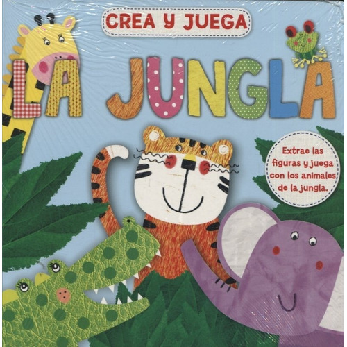 Jungla, La: Crea Y Juega - Extrae Las Figuras Y Juega Con Los Animales D, De Aa.vv. Editorial School Fun, Edición 1 En Español