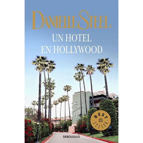 Un Hotel En Hollywood, De Steel, Danielle. Editorial Debolsillo En Español