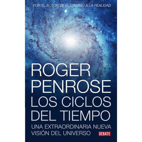 Ciclos Del Tiempo, De Penrose, Roger. Editorial Debate, Tapa Dura En Español