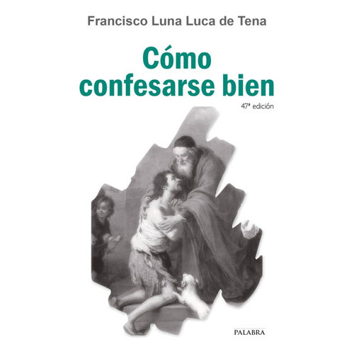 Como Confesarse Bien, De Luna Luca De Tena, Francisco. Editorial Palabra, Tapa Blanda En Español