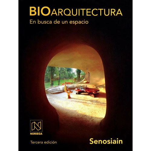 Bioarquitectura 3a Ed, De Senosiain, Javier. Editorial Limusa, Tapa Blanda En Español, 2016
